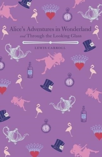 Alice's Adventures in Wonderland & Through the Looking Glass