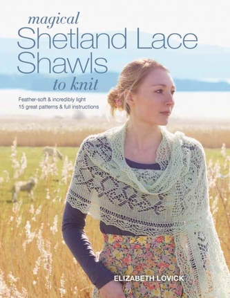 Magical Shetland Lace Shawls to Knit