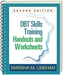 DBT (R) Skills Training Handouts and Worksheets, Second Edition