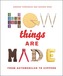 How Things Are Made