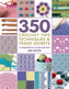 350 Crochet Tips, Techniques & Trade Secrets