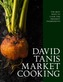 David Tanis Market Cooking
