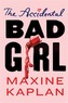The Accidental Bad Girl