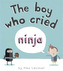 The Boy Who Cried Ninja