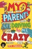 My Parents are Driving Me Crazy