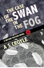 The Case of the Swan in the Fog - A Before Watson Novel - Book Three
