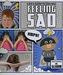 Feeling Sad