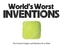 World's Worst Inventions