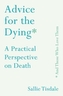 Advice for the Dying (and Those Who Love Them)