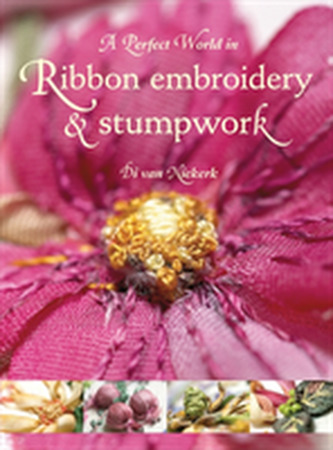 A Perfect World in Ribbon Embroidery and Stumpwork