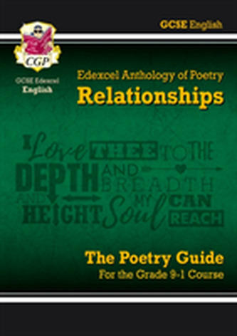 New GCSE English Literature Edexcel Poetry Guide: Relationships Anthology - for the Grade 9-1 Course