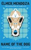Name of the Dog: A Lefty Mendieta Investigation (Book 3)