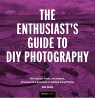 The Enthusiast's Guide to DIY Photography