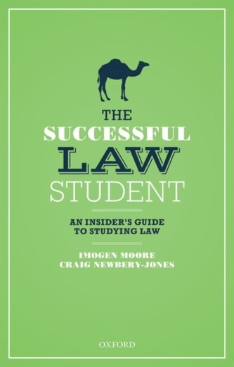 The Successful Law Student: An Insider's Guide to Studying Law