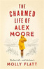THE CHARMED LIFE OF ALEX MOORE