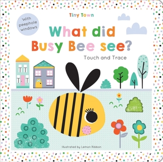 Tiny Town What did Busy Bee see?