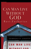 Can Man Live Without God