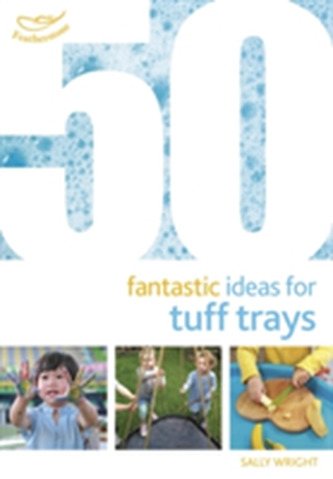 50 Fantastic Ideas for Tuff Trays