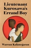 Lieutenant Kurosawa's Errand Boy