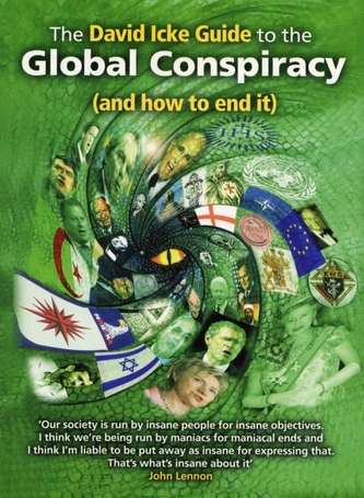 The David Icke Guide to the Global Conspiracy (and How to End It)