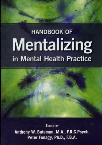 Handbook of Mentalizing in Mental Health Practice