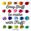Easy Stuff to Make with Fluff