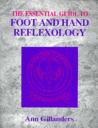 The Essential Guide to Foot and Hand Reflexology