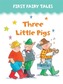 First Fairy Tales: Three Little Pigs