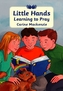 Little Hands Learning to Pray
