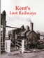 Kent's Lost Railways