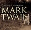 The Wit and Wisdom of Mark Twain