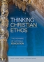 Thinking Christian Ethos: The Meaning of Catholic Education