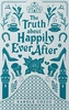 The Truth About Happily Ever After