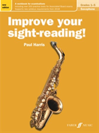 Improve your sight-reading! Saxophone Grades 1-5