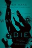 The Way I Die - A Novel