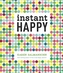 Instant Happy