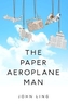 The Paper Aeroplane Man
