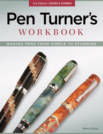 Pen Turner's Workbook, 3rd Edn Rev and Exp