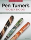Pen Turner's Workbook, 3rd Edn Rev and Exp