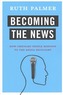 Becoming the News