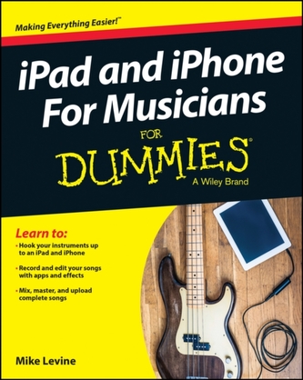 Ipad & Iphone for Musicians for Dummies