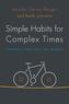 Simple Habits for Complex Times