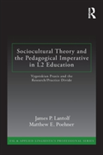 Sociocultural Theory and the Pedagogical Imperative in L2 Education