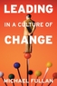 Leading in a Culture of Change Paperback Set