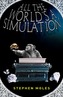 All the World's a Simulation