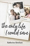 The Only Life I Could Save
