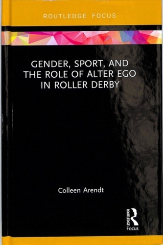 Gender, Sport, and the Role of Alter Ego in Roller Derby