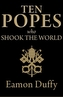 Ten Popes Who Shook the World