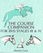 The Course Companion for BHS Stages III & IV