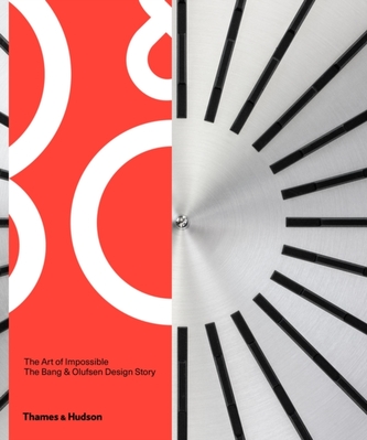 Art of Impossible: Behind the Bang & Olufsen Story